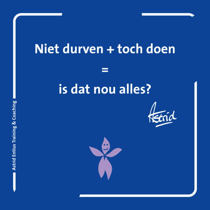 Inzicht – NLP – Entius – niet durven toch doen