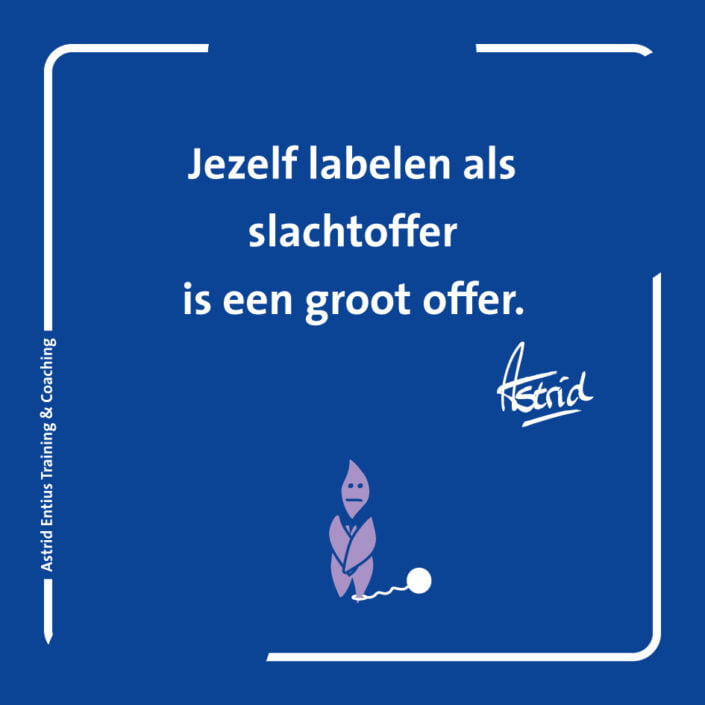 Astrid Entius –Labelen slachtoffer is groot offer